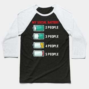 My Social Battery antisocial Baseball T-Shirt